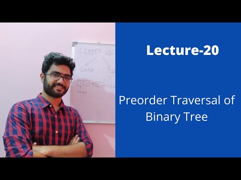 Lecture- 20 || Preorder traversal of Binary tree