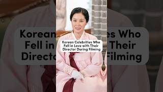 Korean Celebrities Who Fell in Love with their Director during filming❤️#moonsori #jangnara #shorts