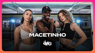 MACETINHO - Felipe Beats, Melody | FitDance (Coreografia)