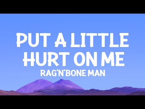 @ragnboneman - Put A Little Hurt On Me (Lyrics)