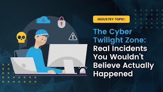 The Cyber Twilight Zone: Bizarre But True Cybersecurity Incidents | Securafy