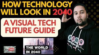 How Technology Will Look in 2040 – A Visual Future Guide | World in 2040 | Technology Future in 2040
