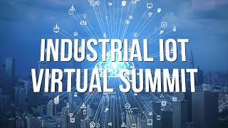 Industrial IoT Virtual Summit 2020