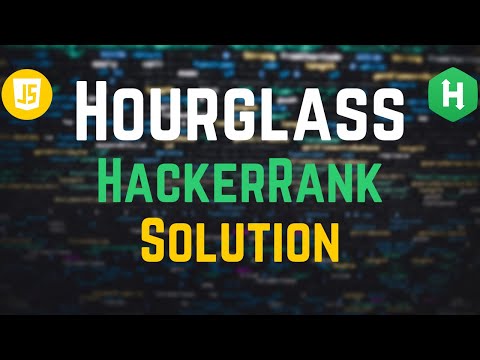 Hourglass Hackerrank Solution Javascript - 2D Array DS