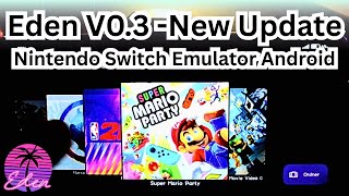 Eden V0.3 - Nintendo Switch Emulator Android Setup Guide / Tutorial / Review