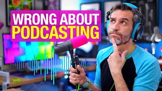 8 Huge Misconceptions About Podcasting