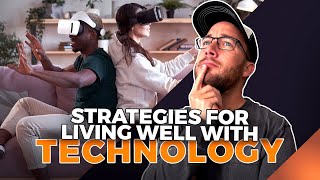 💡 Mastering Tech: Strategies for Living Well in the Digital Age! | Sage Reverie Podcast Ep. 8