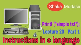 Instructions in c language And types of instructions |Lecture 19 | Shaka Mudasir(Hindi _Urdu)