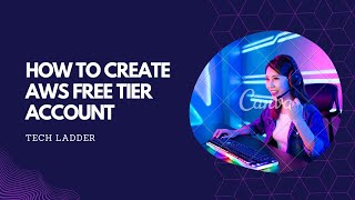 How to create an AWS Free tier account Step by Step | Tech Ladder | Start Smart | A beginner's guide