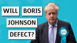 Will Boris Johnson Defect To Reform UK?