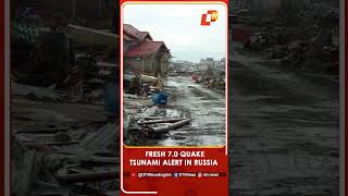 Powerful Quake Strikes Russian Coastline Again; Tsunami Threat Looms