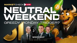 Neutral Weekend, Greedy Monday Trigger? | Market Check