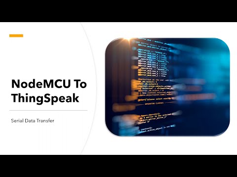 NodeMCU to ThingSpeak | Cloud Connect IoT | Serial Communication | DHT11