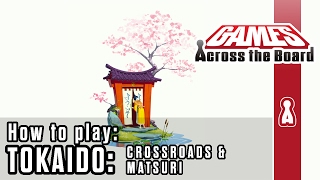Tokaido Crossroads & Matsuri – The Rules
