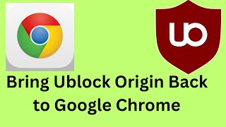 How to Get uBlock Origin Back in Chrome