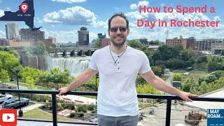 How to spend a day in Rochester, New York