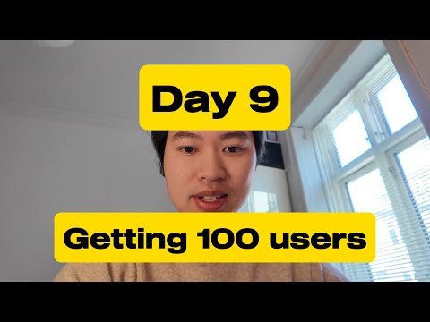Day 9 - Hitting 100 users