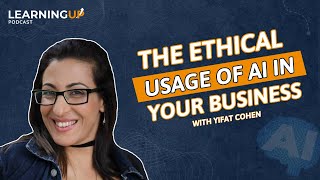 The Ethical Usage of AI in Your Business
