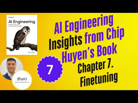 AI Engineering Insights from Chip Huyen’s Book | Chapter 7: Finetuning Foundation Models