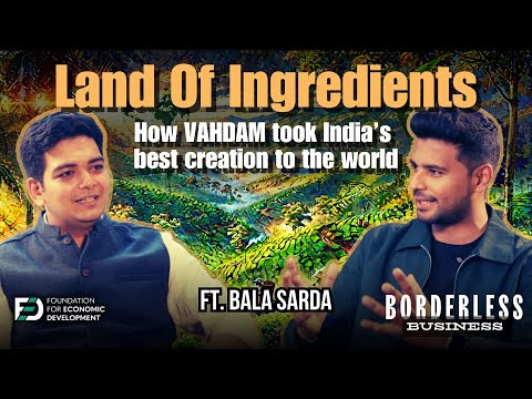 How VAHDAM Packaged Indian Wellness Wisdom For The World ft. Bala Sarda | Ep 2 | Borderless Business