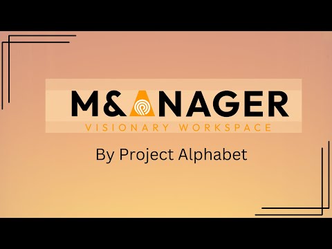 M&ANAGER Visionary Workspace by Project Alphabet - Winter 2024 Release