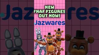THE NEW FNAF JAZWARES FIGURES ARE OUT #fnaf #fnafmerchandise #fivenightsatfreddys #fnafmovie