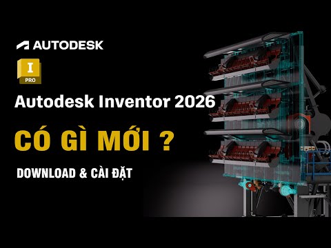 Autodesk Inventor Professional 2026 Có Gì Mới ? Download & Cài Đặt Miễn Phí