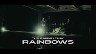 The Cards I Play - RAINBOWS (Official Music Video)