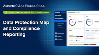 Acronis Cyber Protect Cloud: Data Protection Map and Compliance reporting