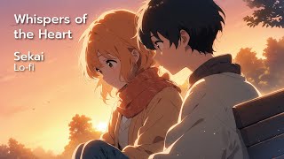 Whispers of the Heart: Soft Lo-Fi Tunes for Heartwarming Moments | Sekai Lo-fi