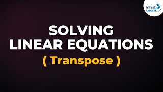 How to Use the Transpose Method to Solve a Linear Equation? | Don't Memorise