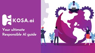 Welcome to KOSA AI- Your Responsible AI Guide