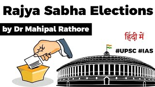 Rajya Sabha Election - Voting system, Formula to elect Rajya Sabha members, Tenure of members #UPSC