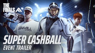 SUPER CASHBALL Event Trailer | THE FINALS