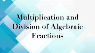 AcesMath - Multiplication and Division of algebraic fractions
