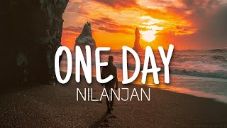 Nilanjan - One Day (Official Lyric Video) Prod.tunnA Beatz