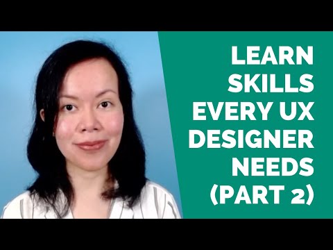 How to Break into UX Design: Skills Every UX Designer Needs (Part 2)