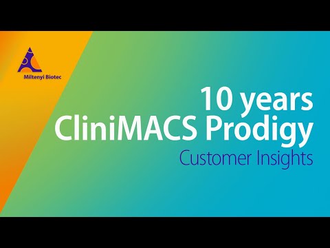 10 years CliniMACS Prodigy – Customer Insights
