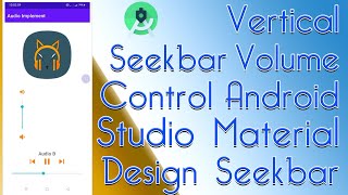 Vertical Seekbar Volume Control, implement Vertical Seekbar volume control