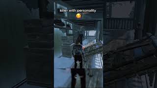 killer with personality 🖤  #dbd #gaming #dbdshorts #dbdsurvivor #deadbydaylightfunnymoments