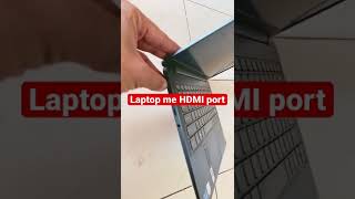 Laptop me HDMI port.
