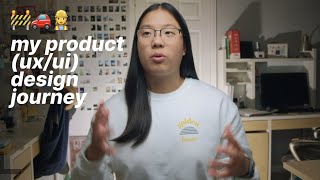 My Product (UX/UI) Design Journey **prior to landing my first internship**