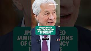 JPMorgan CEO Jamie Dimon warns of complacency in markets