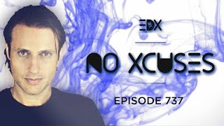 EDX - No Xcuses Episode 737