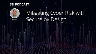 Mitigating Cyber Risk with Secure by Design
