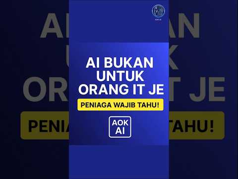 AI Bukan Untuk Orang IT Je – Peniaga Kena Tahu Ni!