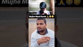 Mujhe maaf kardo 😂 #shortsfeed