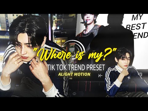 "WHERE IS MY?" TIK TOK TREND PRESET | ALIGHT MOTION | SUNGHOON | EXPLORE