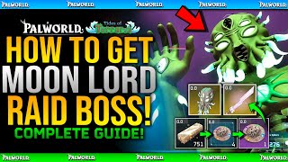 Palworld How To Beat MOON LORD NEW RAID BOSS / How To Get - EASY Complete Guide / Tides Of Terraria