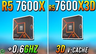 Ryzen 5 7600X vs Ryzen 5 7600X3D - Is 3D Better?